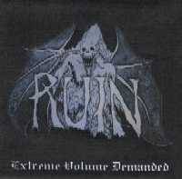 Ruin (NZ) : Extreme Volume Demanded